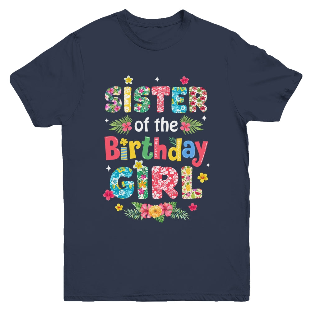 Sister Of The Birthday Girl Hawaii Family Party Decor Youth Shirt | teecentury