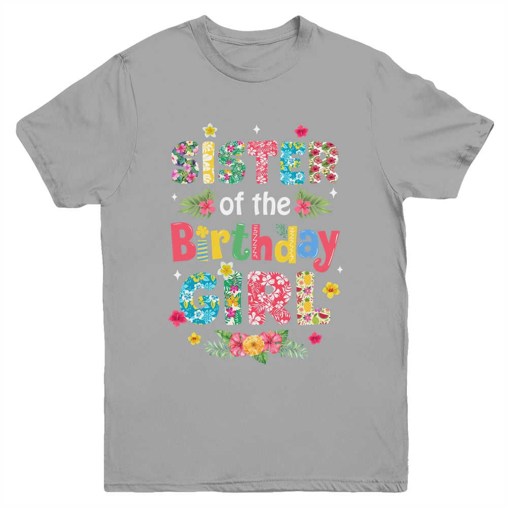 Sister Of The Birthday Girl Hawaii Family Party Decor Youth Shirt | teecentury