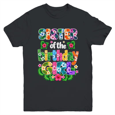 Sister Of The Birthday Girl Hawaii Party Family Beach Youth Shirt | teecentury