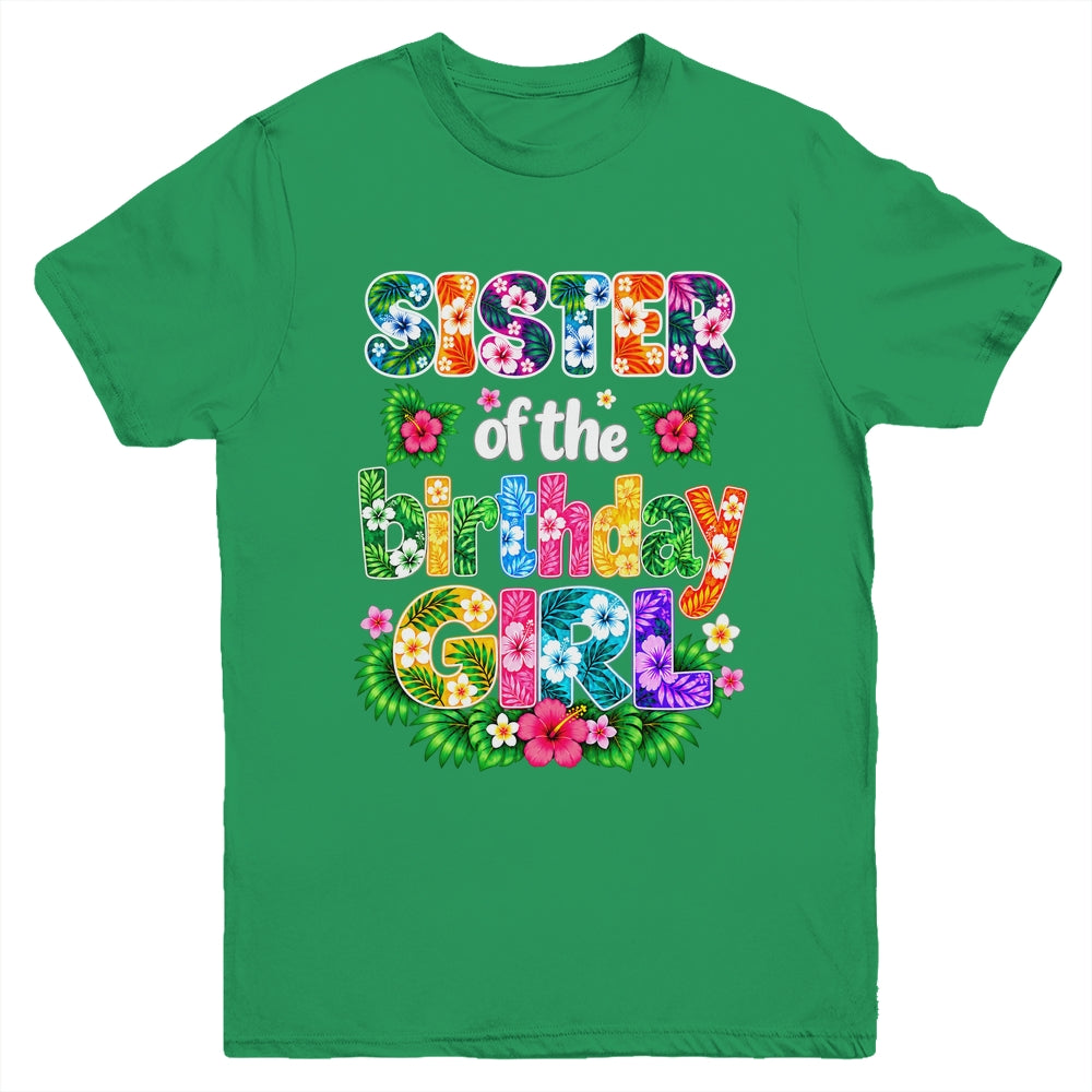 Sister Of The Birthday Girl Hawaii Party Family Beach Youth Shirt | teecentury