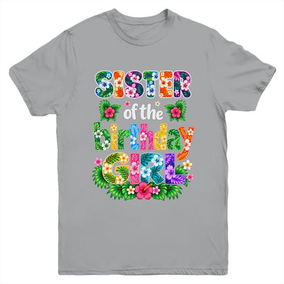 Sister Of The Birthday Girl Hawaii Party Family Beach Youth Shirt | teecentury