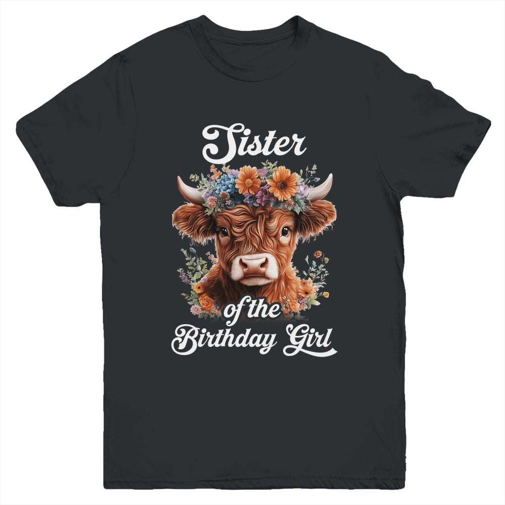 Sister Of The Birthday Girl Highland Cow Farm Family Youth Shirt | teecentury
