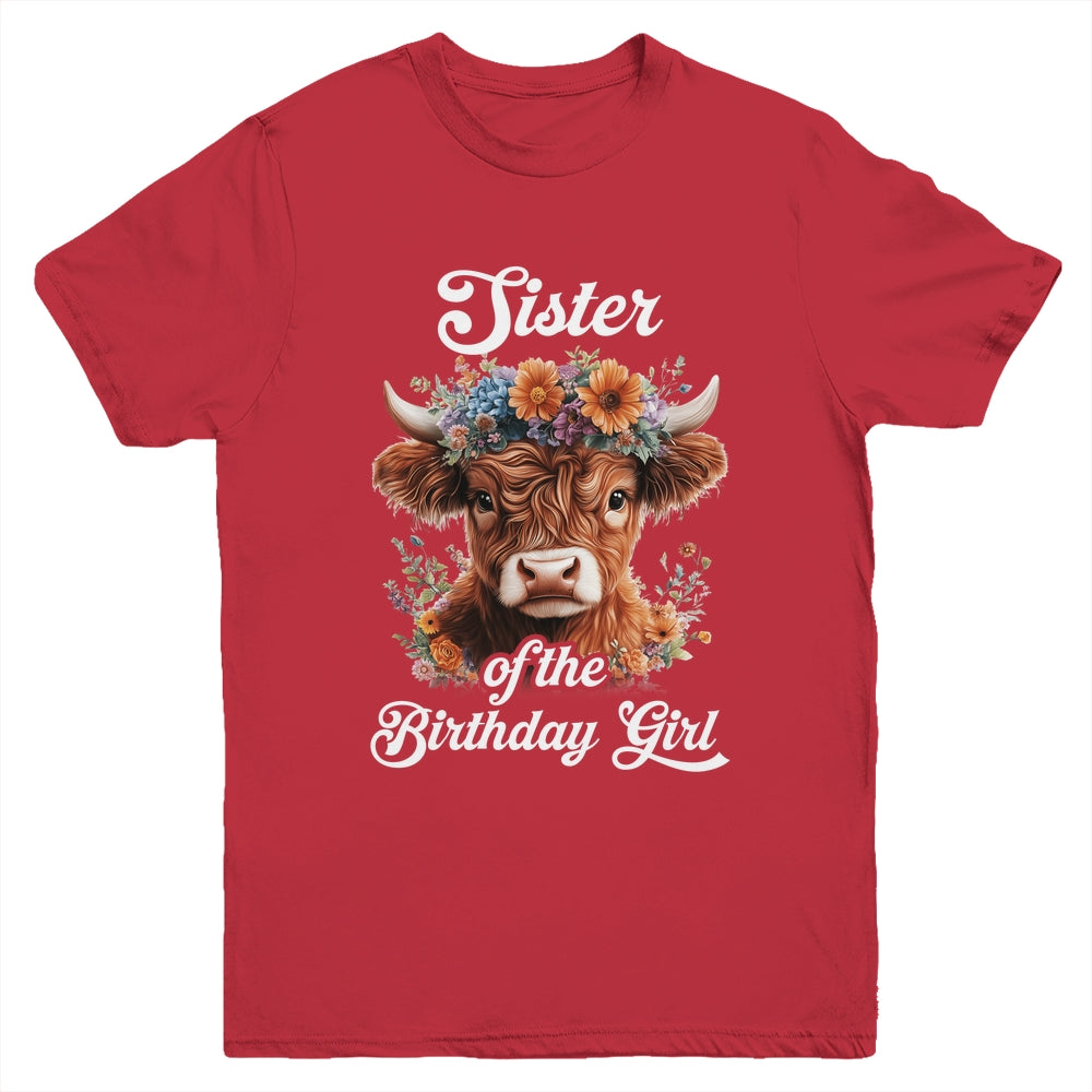 Sister Of The Birthday Girl Highland Cow Farm Family Youth Shirt | teecentury