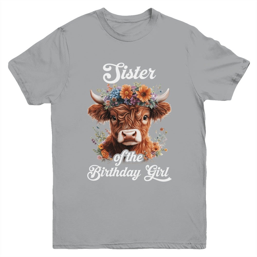 Sister Of The Birthday Girl Highland Cow Farm Family Youth Shirt | teecentury