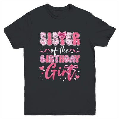 Sister Of The Birthday Girl Pink Coquette Bow Family Youth Shirt | teecentury