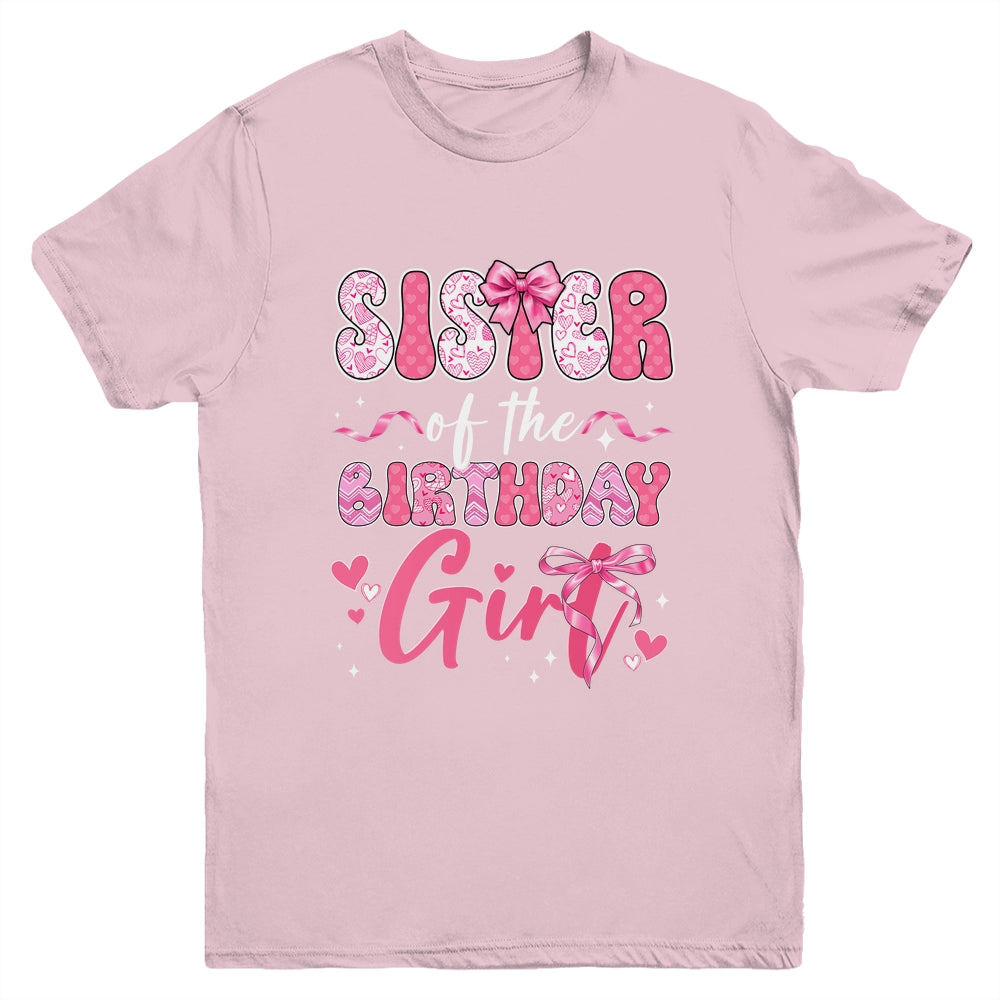 Sister Of The Birthday Girl Pink Coquette Bow Family Youth Shirt | teecentury