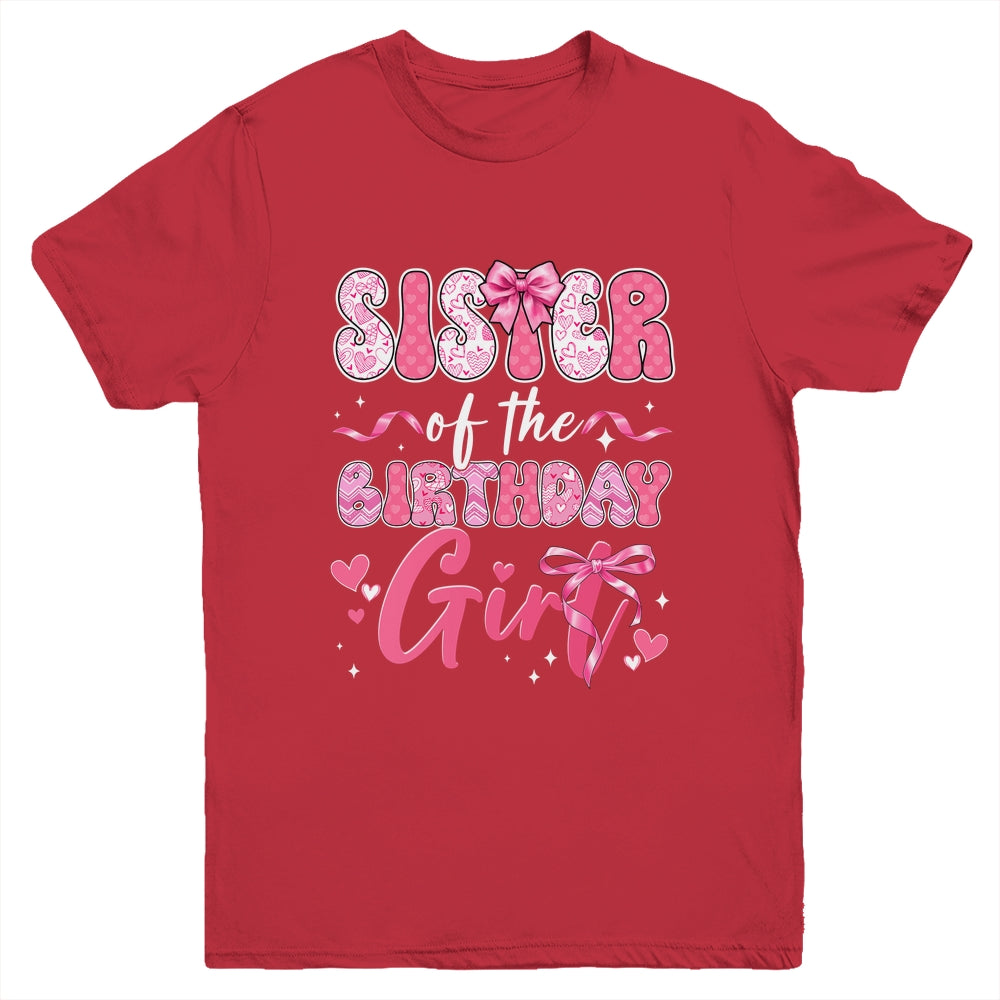 Sister Of The Birthday Girl Pink Coquette Bow Family Youth Shirt | teecentury