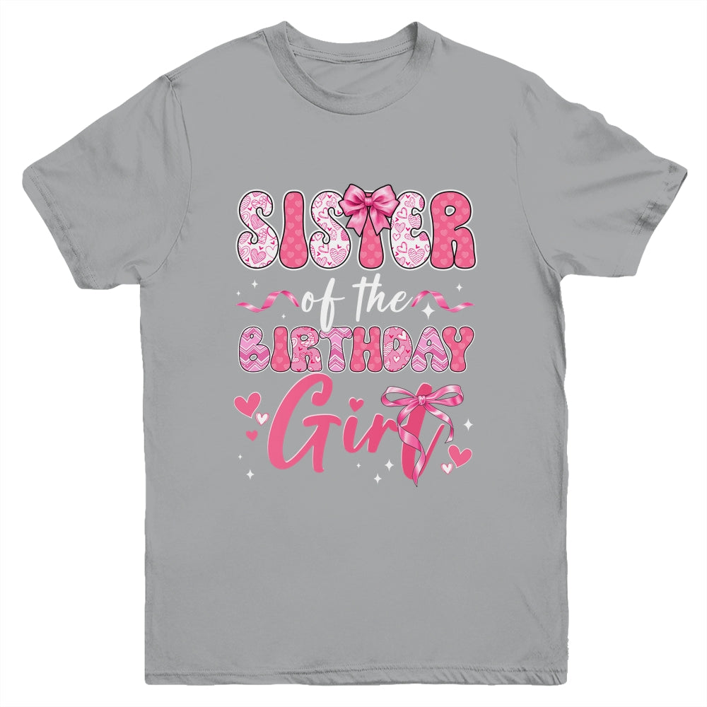 Sister Of The Birthday Girl Pink Coquette Bow Family Youth Shirt | teecentury