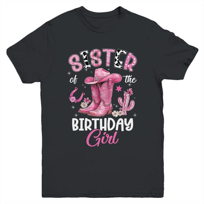Sister Of The Birthday Girl Pink Cowgirl Western Cow Girl Youth Shirt | teecentury