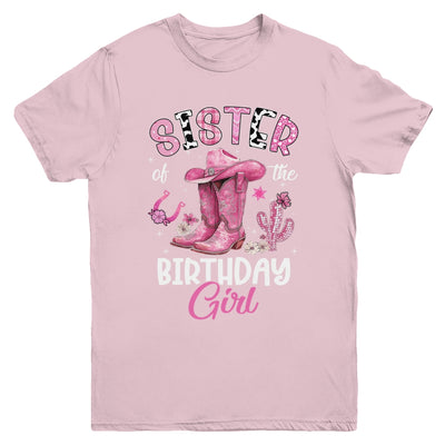 Sister Of The Birthday Girl Pink Cowgirl Western Cow Girl Youth Shirt | teecentury