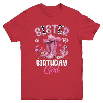 Sister Of The Birthday Girl Pink Cowgirl Western Cow Girl Youth Shirt | teecentury