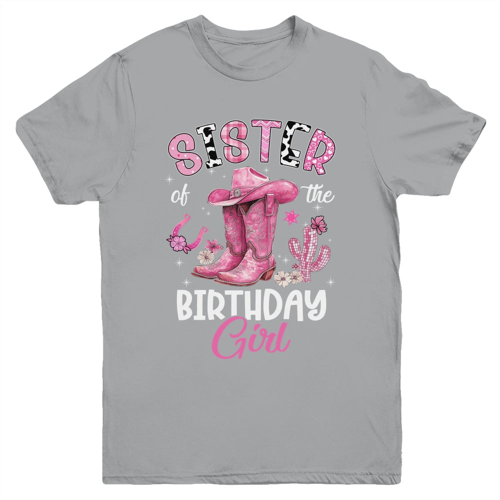 Sister Of The Birthday Girl Pink Cowgirl Western Cow Girl Youth Shirt | teecentury