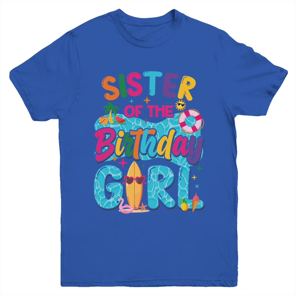 Sister Of The Birthday Girl Pool Party Beach Family Matching Youth Shirt | teecentury