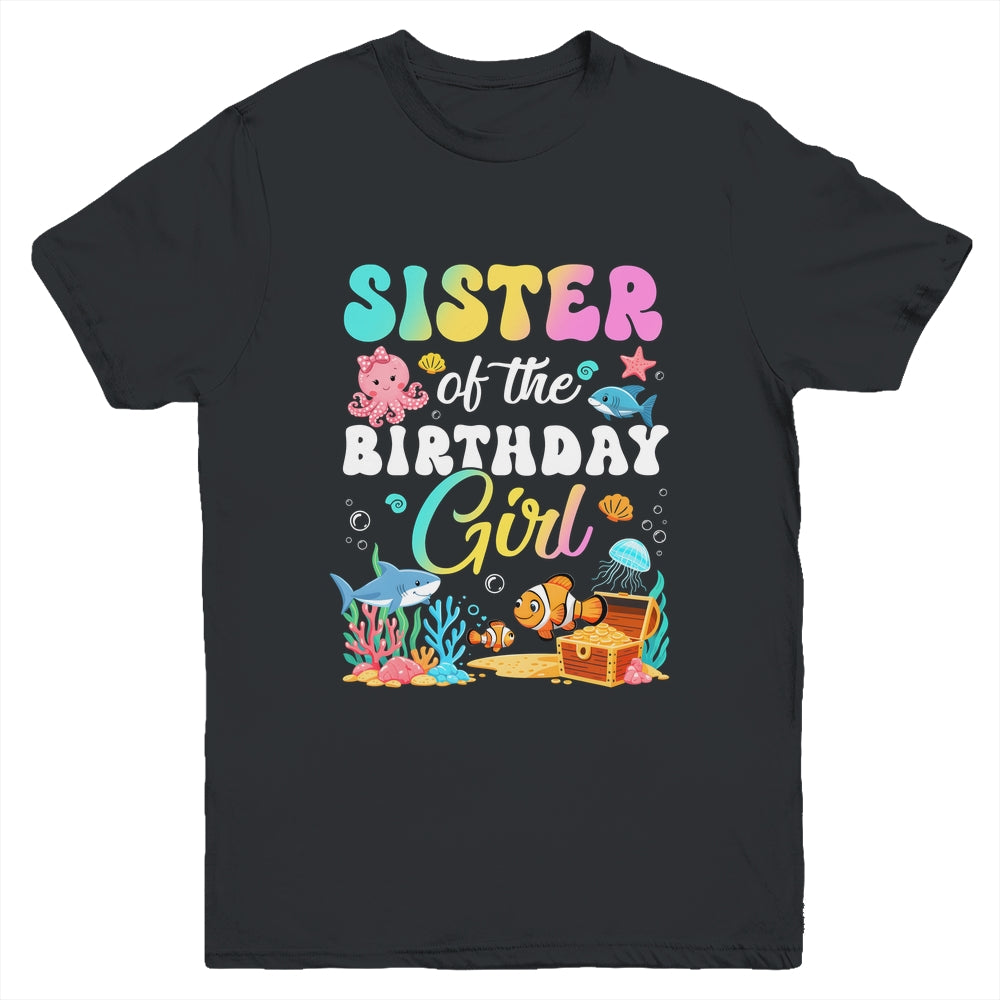 Sister Of The Birthday Girl Sea Fish Ocean Aquarium Youth Shirt | teecentury