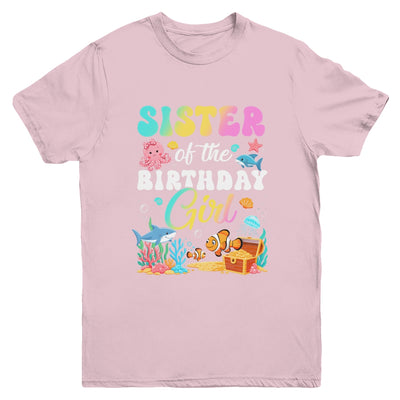 Sister Of The Birthday Girl Sea Fish Ocean Aquarium Youth Shirt | teecentury