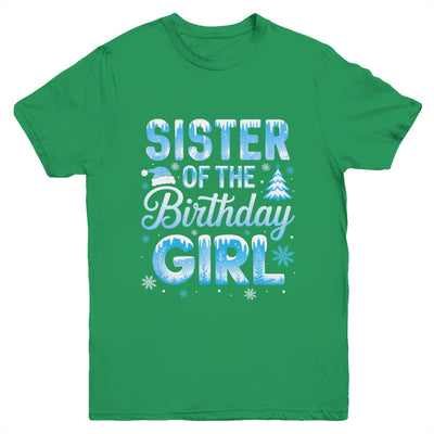 Sister Of The Birthday Girl Snowflakes Winter Family Matching Youth Shirt | teecentury