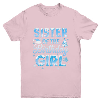 Sister Of The Birthday Girl Snowflakes Winter Family Matching Youth Shirt | teecentury