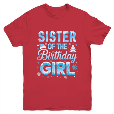Sister Of The Birthday Girl Snowflakes Winter Family Matching Youth Shirt | teecentury