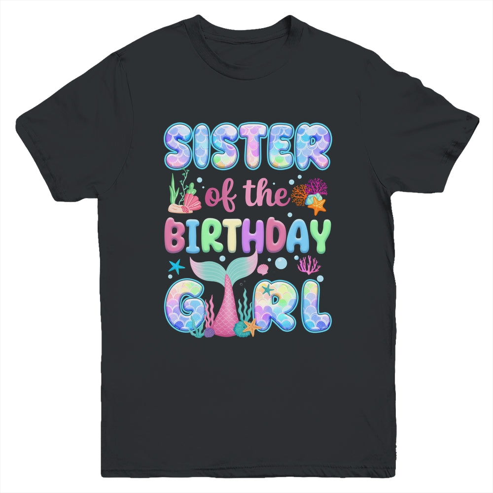 Sister Of The Birthday Mermaid Girl Family Matching Party Youth Shirt | teecentury