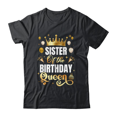 Sister Of The Birthday Queen Funny Matching Birthday Party Shirt & Hoodie | teecentury