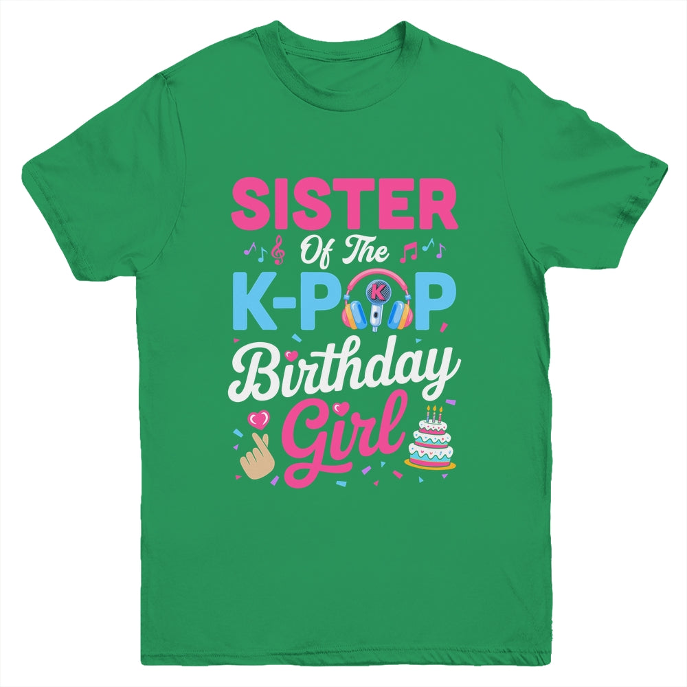 Sister Of The K-Pop Birthday Girl Korean Music Family Youth Shirt | teecentury