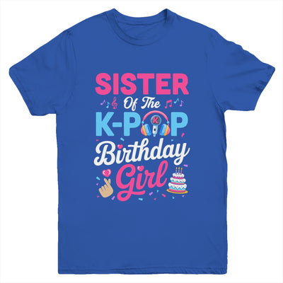 Sister Of The K-Pop Birthday Girl Korean Music Family Youth Shirt | teecentury