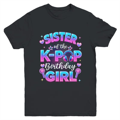 Sister Of The K-Pop Birthday Girl Korean Music Lovers Youth Shirt | teecentury