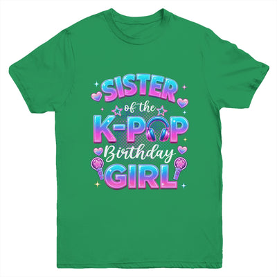 Sister Of The K-Pop Birthday Girl Korean Music Lovers Youth Shirt | teecentury