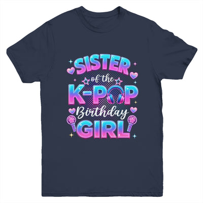 Sister Of The K-Pop Birthday Girl Korean Music Lovers Youth Shirt | teecentury