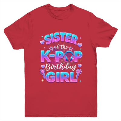 Sister Of The K-Pop Birthday Girl Korean Music Lovers Youth Shirt | teecentury