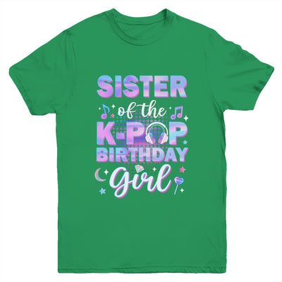 Sister Of The K-Pop Birthday Girl Matching Family Music Youth Shirt | teecentury