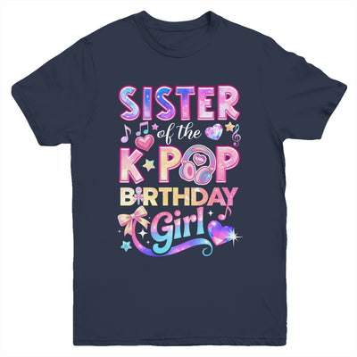 Sister Of The K-Pop Birthday Girls Korean Music Lovers Youth Shirt | teecentury
