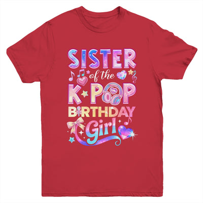 Sister Of The K-Pop Birthday Girls Korean Music Lovers Youth Shirt | teecentury