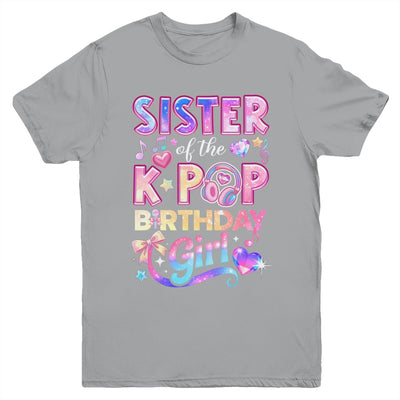 Sister Of The K-Pop Birthday Girls Korean Music Lovers Youth Shirt | teecentury
