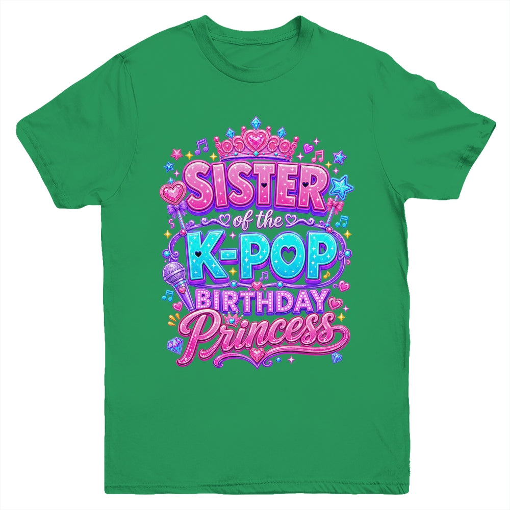 Sister Of The K-Pop Birthday Princess Korean Music Lovers Youth Shirt | teecentury
