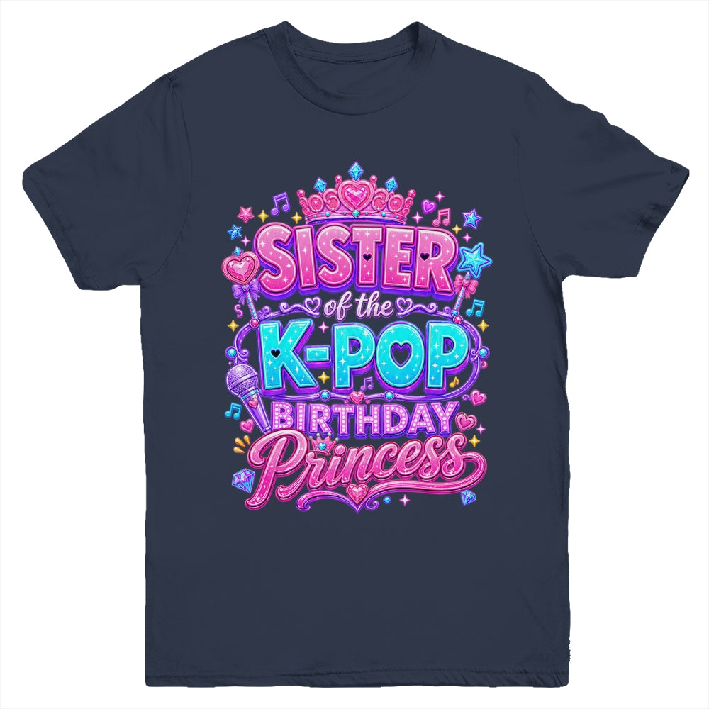 Sister Of The K-Pop Birthday Princess Korean Music Lovers Youth Shirt | teecentury
