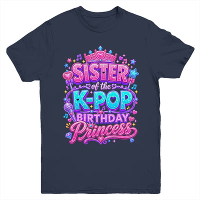 Sister Of The K-Pop Birthday Princess Korean Music Lovers Youth Shirt | teecentury