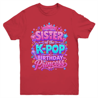Sister Of The K-Pop Birthday Princess Korean Music Lovers Youth Shirt | teecentury