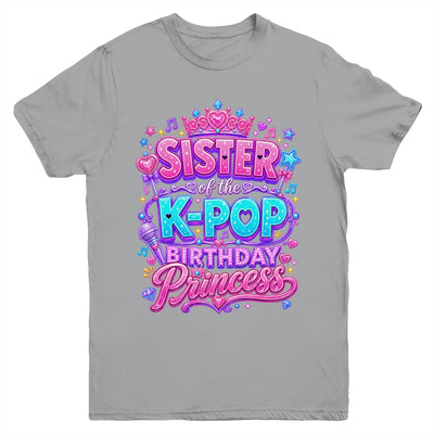 Sister Of The K-Pop Birthday Princess Korean Music Lovers Youth Shirt | teecentury