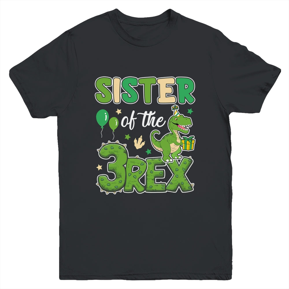 Sister Of The Three Rex Birthday Dinosaur Family Matching Youth Shirt | teecentury