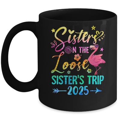 Sister On The Loose Cute Sisters Trip 2025 Weekend Flamingo Mug | teecentury