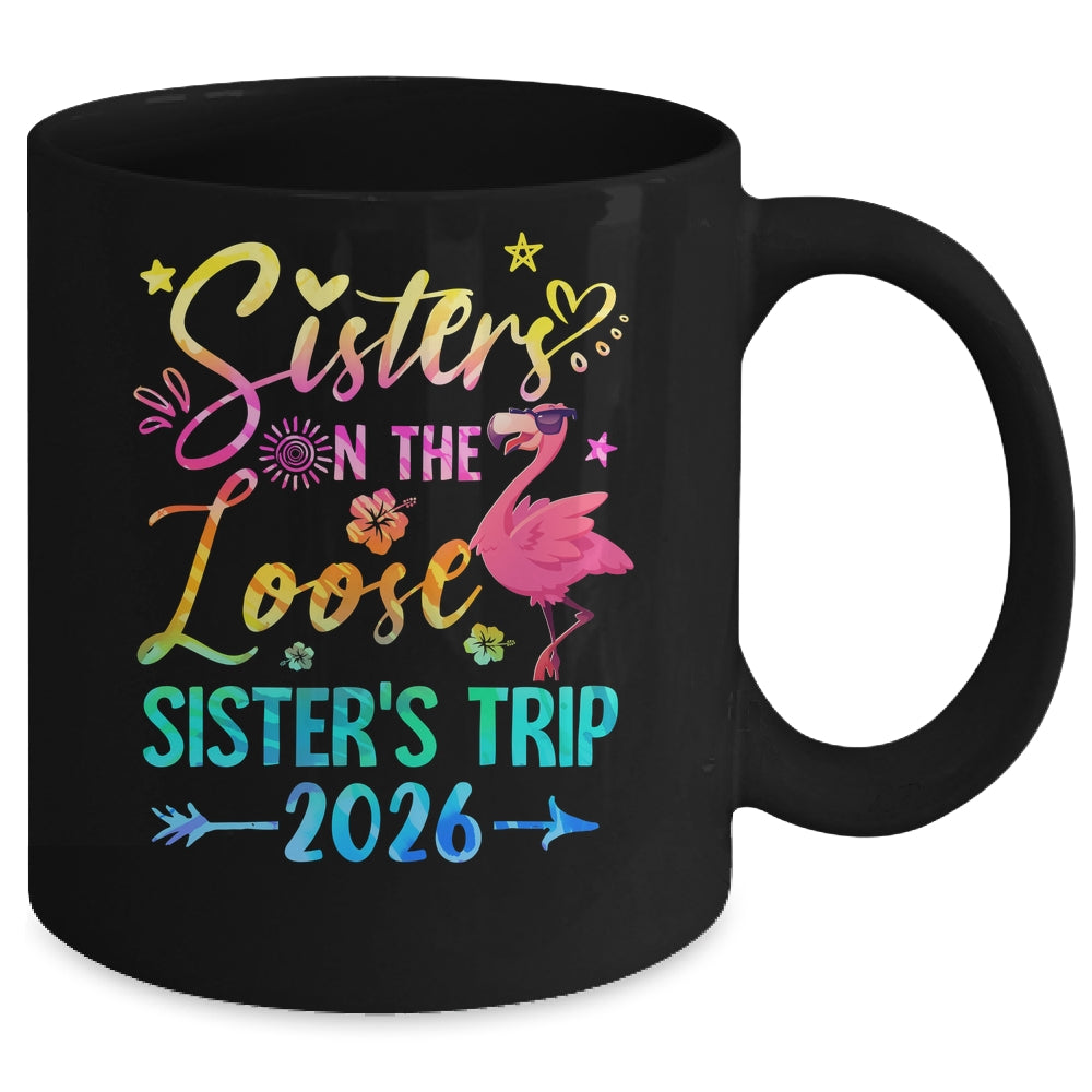Sister On The Loose Cute Sisters Trip 2026 Weekend Flamingo Mug | teecentury