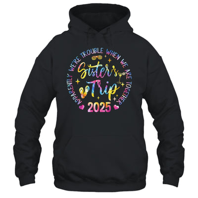 Sister's Trip 2025 We Are Trouble When We Are Together Women Shirt & Tank Top | teecentury