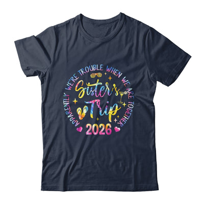 Sister's Trip 2026 We Are Trouble When We Are Together Women Shirt & Tank Top | teecentury