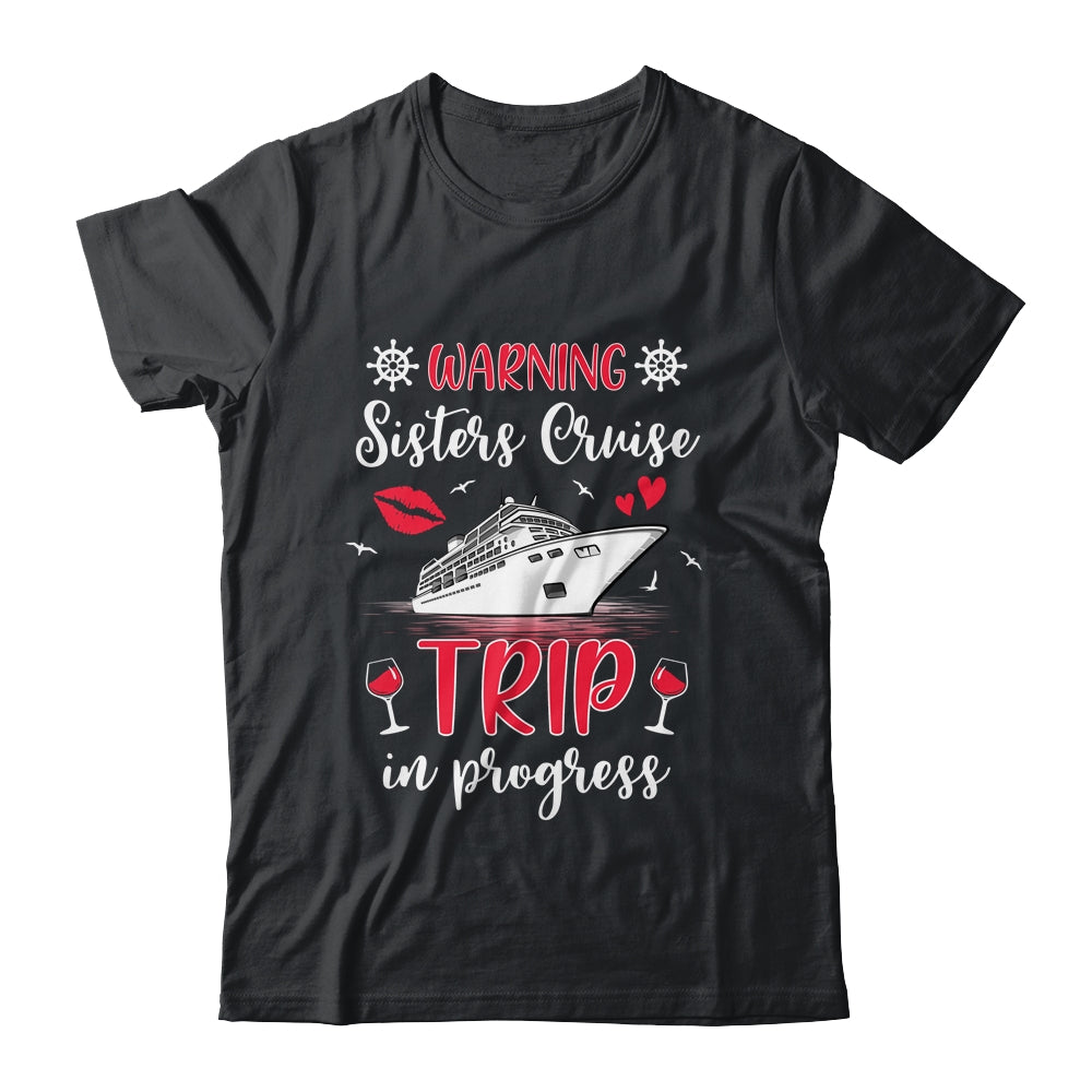 Sisters Cruise Trip In Progress 2024 Sisters Cruising 2024 Shirt & Tank Top | teecentury