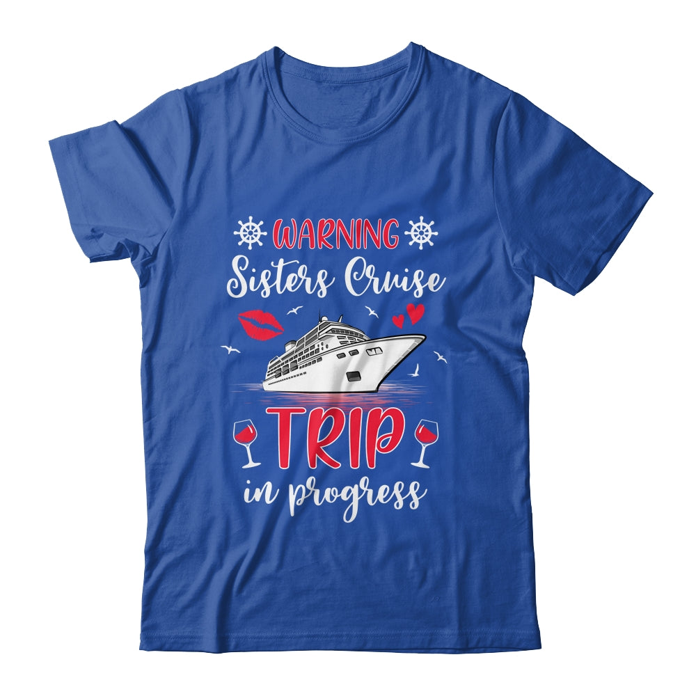 Sisters Cruise Trip In Progress 2024 Sisters Cruising 2024 Shirt & Tank Top | teecentury
