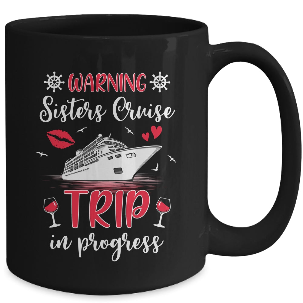 Sisters Cruise Trip In Progress 2024 Sisters Cruising 2024 Mug | teecentury