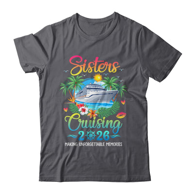 Sisters Cruising 2026 Making Memories Sisters Cruise Trip Shirt & Tank Top | teecentury