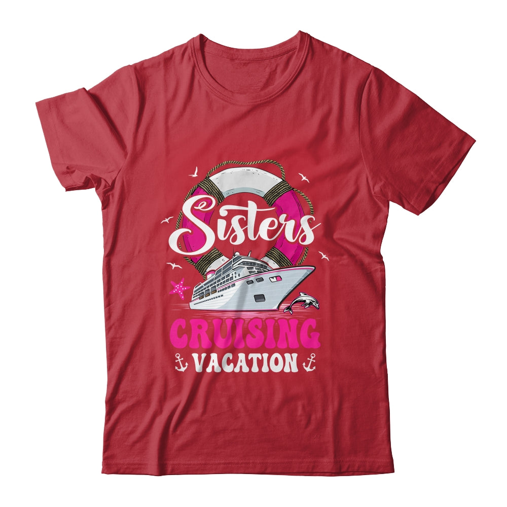 Sisters Cruising Girls Gone Vacay Mode Family Reunion Squad Shirt & Tank Top | teecentury