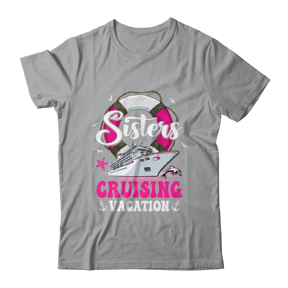 Sisters Cruising Girls Gone Vacay Mode Family Reunion Squad Shirt & Tank Top | teecentury